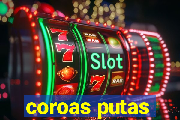 coroas putas